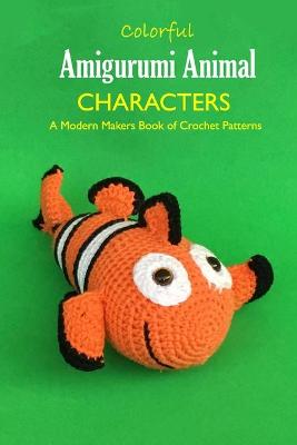 Book cover for Colorful Amigurumi Animal Characters