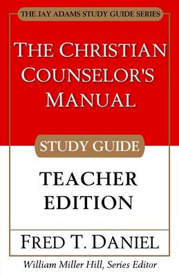 Book cover for The Christian Counselor's Manual Study Guide: Teacher Edidtion