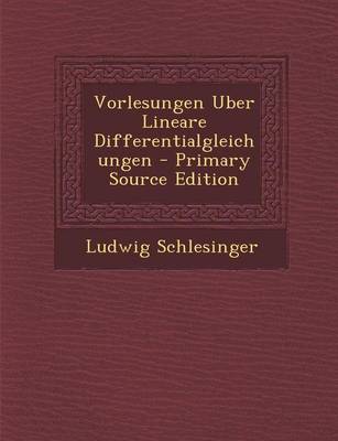 Book cover for Vorlesungen Uber Lineare Differentialgleichungen