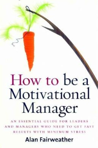 Cover of How To Be A Motivational Manager