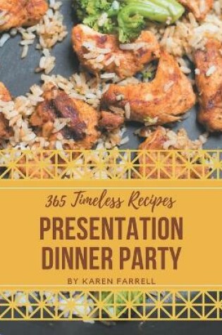 Cover of 365 Timeless Presentation Dinner Party Recipes