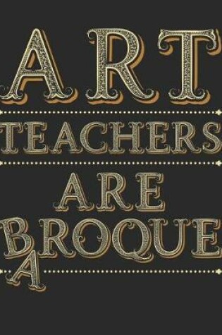 Cover of Art Teachers Are Baroque