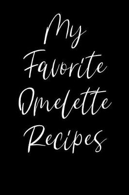 Book cover for My Favorite Omelette Recipes