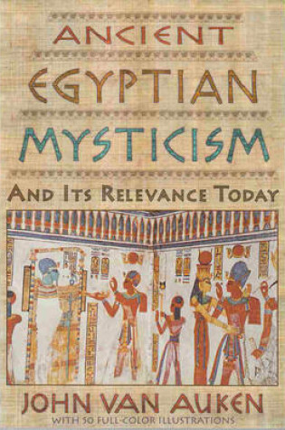 Cover of Ancient Egyptian Mysticism and its Relevance Today