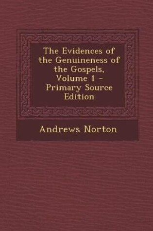 Cover of The Evidences of the Genuineness of the Gospels, Volume 1