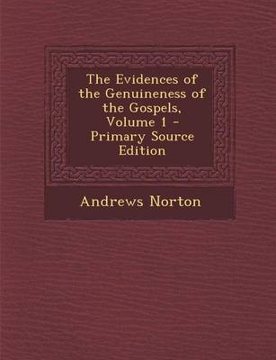 Book cover for The Evidences of the Genuineness of the Gospels, Volume 1