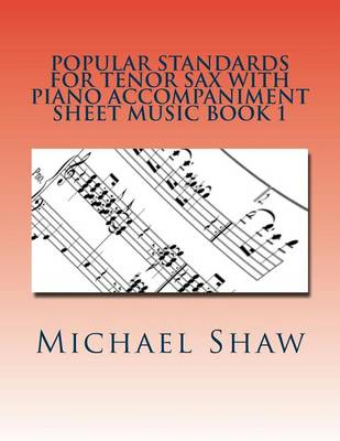 Book cover for Popular Standards For Tenor Sax With Piano Accompaniment Sheet Music Book 1