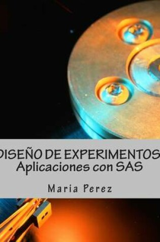 Cover of Diseño de Experimentos. Aplicaciones Con SAS