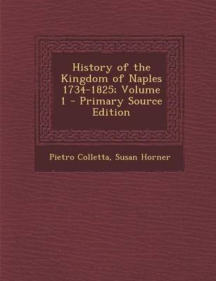 Book cover for History of the Kingdom of Naples 1734-1825; Volume 1