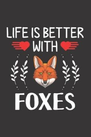 Cover of Life Is Better With Foxes