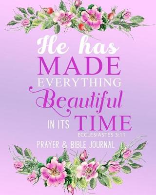 Book cover for He Has Made Everything Beautiful in Its Time Ecclesiastes 3