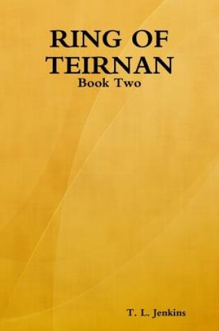 Cover of Ring of Teirnan: Book Two