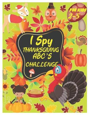 Cover of I Spy Thanksgiving Abc's Challenge