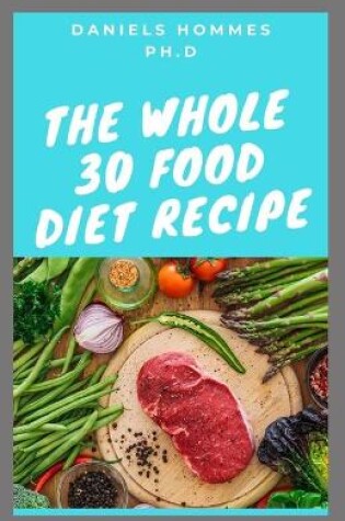 Cover of The Whole 30 Food Diet Recipe