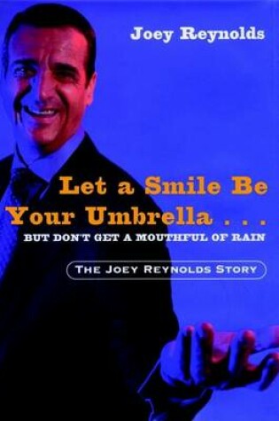 Cover of Let a Smile be Your Umbrella...But Don't Get a Mouthful of Rain