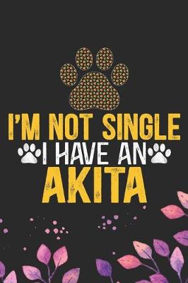 Book cover for I'm Not Single I Have an Akita