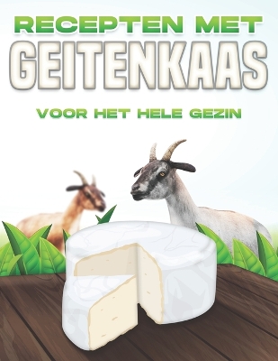 Book cover for Recepten Met Geitenkaas Voor Het Hele Gezin