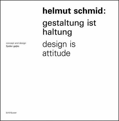 Cover of Helmut Schmid - Gestaltung ist Haltung / Design Is Attitude