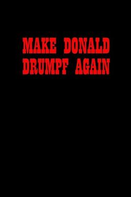 Book cover for Make Donald Drumpf Again