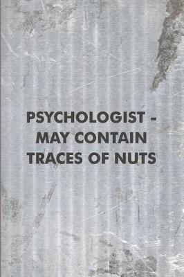 Book cover for Psychologist - May Contain Traces of Nuts