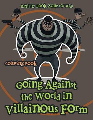 Book cover for Going Against the World in Villainous Form Coloring Book