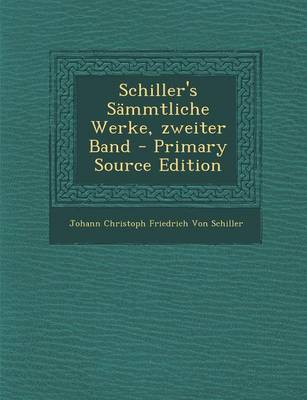 Book cover for Schiller's Sämmtliche Werke, Zweiter Band - Primary Source Edition