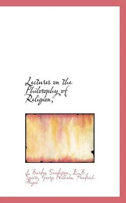 Book cover for Lectures on the Philosophy of Religion,