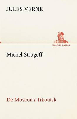 Book cover for Michel Strogoff De Moscou a Irkoutsk