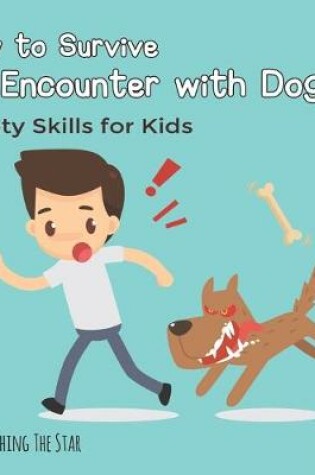 Cover of How to Survive An Encounter with Dog