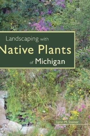 Cover of Landscaping with Native Plants of Michigan