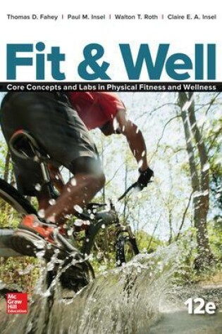 Cover of Fit & Well: Core Concepts and Labs in Physical Fitness and Wellness, Loose Leaf Edition