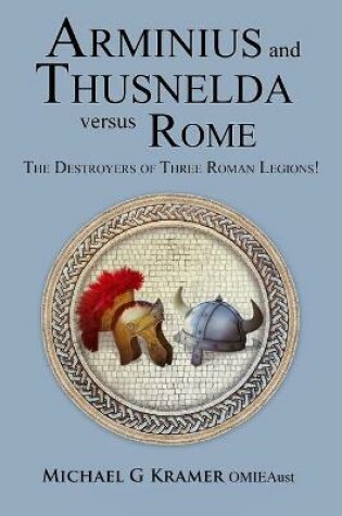 Cover of Arminius and Thusnelda Versus Rome