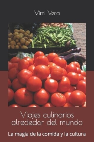 Cover of Viajes culinarios alrededor del mundo