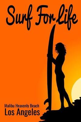 Book cover for Surf for Life - Malibu Heavenly Beach - Los Angeles