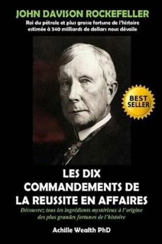 Cover of John Davison Rockfeller Devoile Les Dix Commandements de la Reussite En Affaires