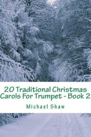 Cover of 20 Traditional Christmas Carols For Trumpet - Book 2