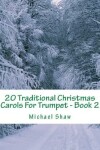 Book cover for 20 Traditional Christmas Carols For Trumpet - Book 2