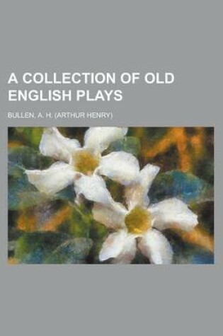 Cover of A Collection of Old English Plays, Volume 4
