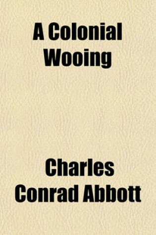 Cover of A Colonial Wooing Volume 4