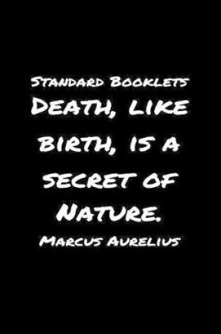 Cover of Standard Booklets Death Like Birth Is A Secret of Nature Marcus Aurelius