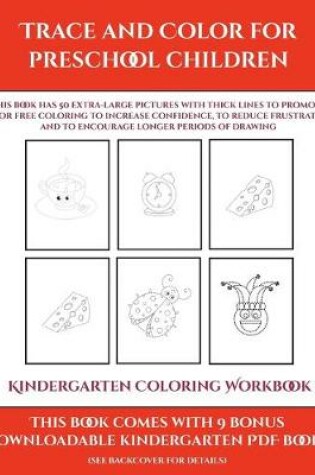 Cover of Kindergarten Coloring Workbook (Trace and Color for preschool children)