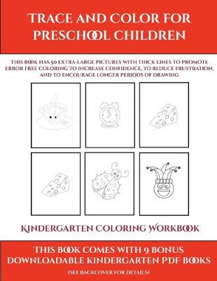 Cover of Kindergarten Coloring Workbook (Trace and Color for preschool children)