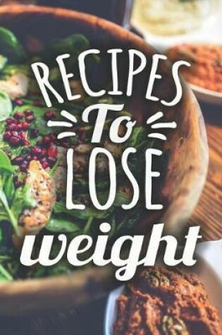 Cover of Recipes to Lose Weight