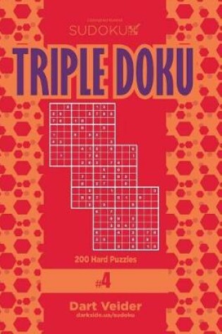 Cover of Sudoku Triple Doku - 200 Hard Puzzles 9x9 (Volume 4)