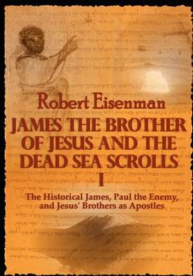 Book cover for James the Brother of Jesus and the Dead Sea Scrolls I