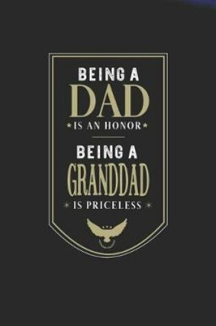 Cover of Being A Dad Is An Honor Being A Granddad Is Priceless