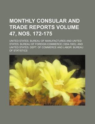 Book cover for Monthly Consular and Trade Reports Volume 47, Nos. 172-175