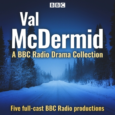 Book cover for Val McDermid: A BBC Radio Drama Collection