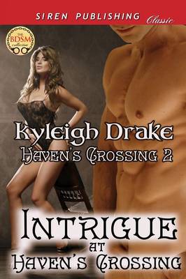 Book cover for Intrigue at Haven's Crossing [Haven's Crossing 2] (Siren Publishing Classic)