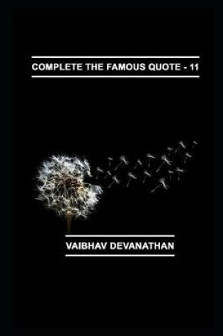 Cover of Complete The Famous Quote - 11